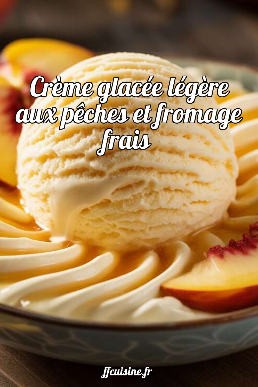 Crème glacée légère aux pêches et fromage frais