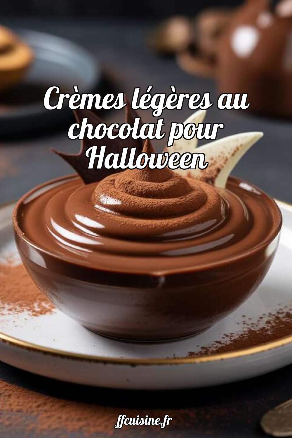 Crèmes légères au chocolat pour Halloween