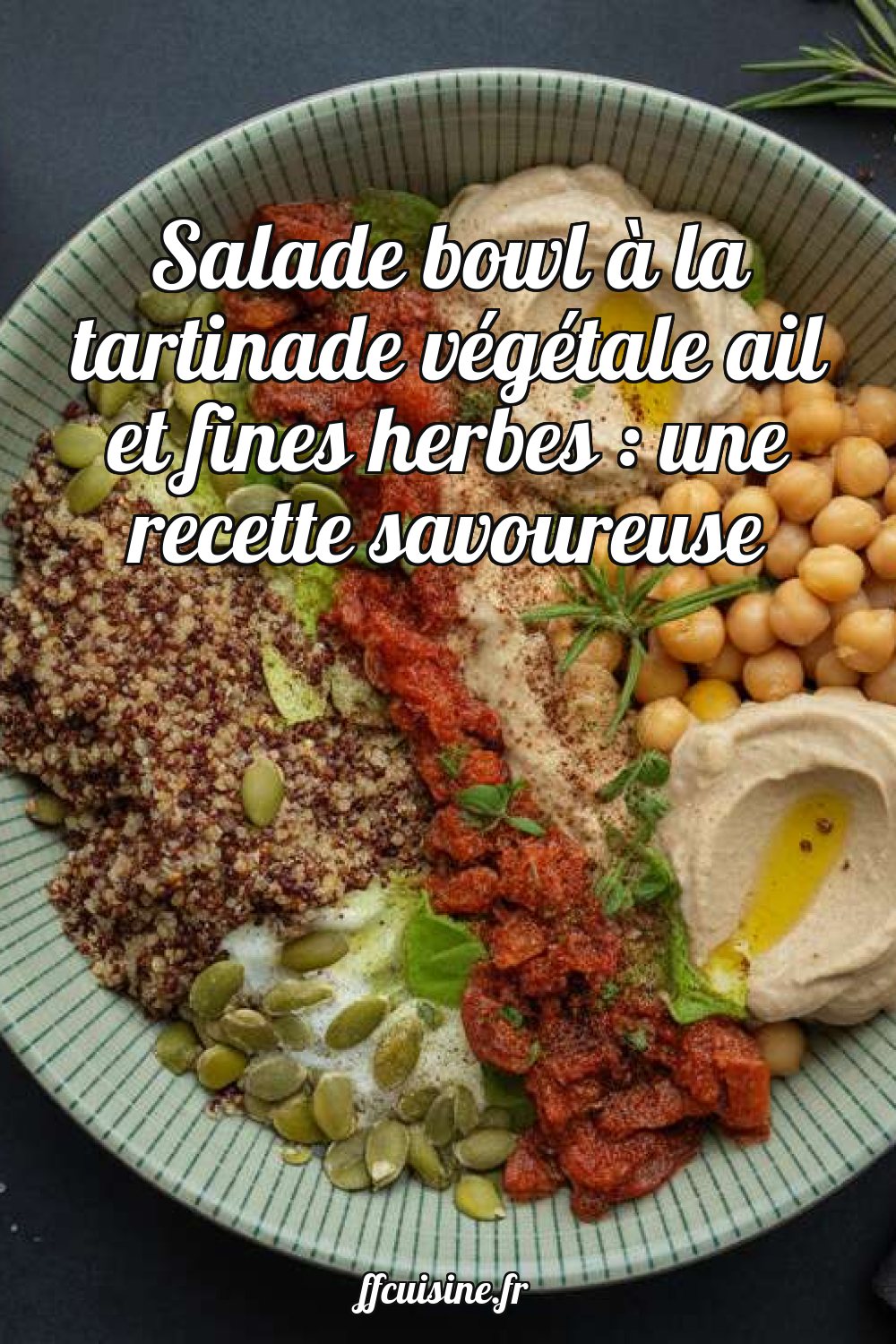 Salade bowl à la tartinade végétale ail et fines herbes