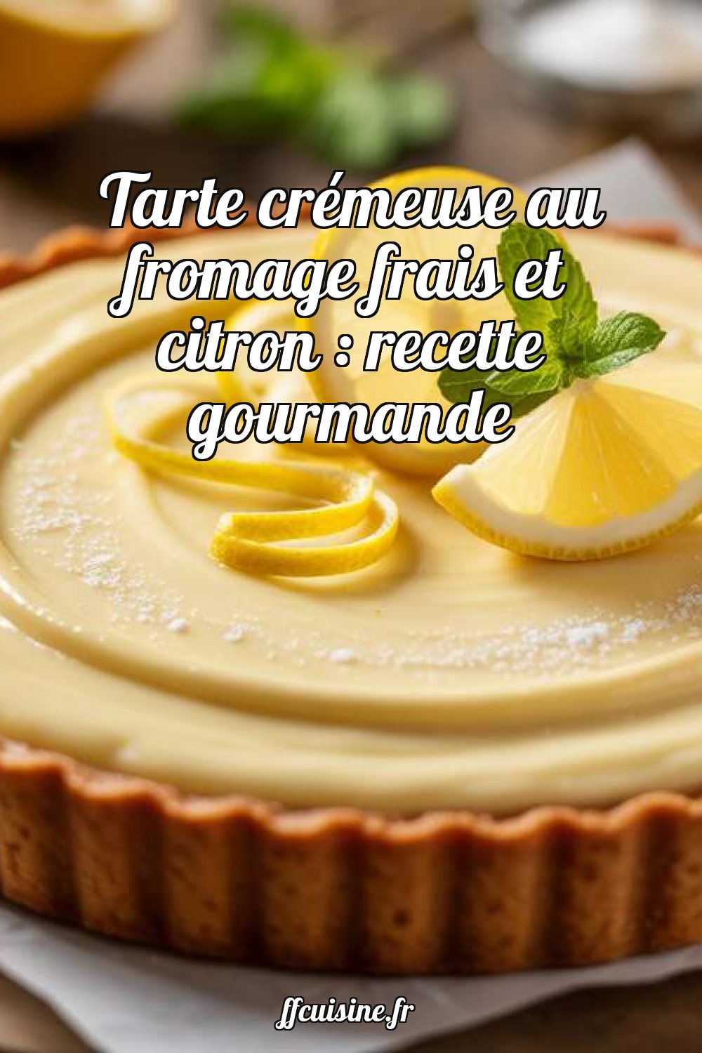 Tarte crémeuse au fromage frais et citron