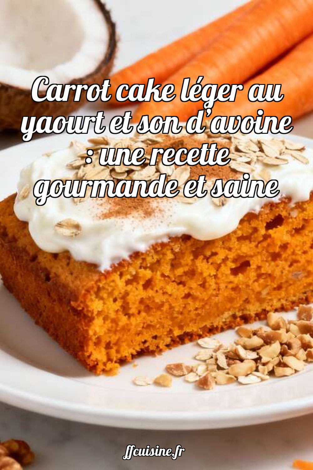 Carrot cake léger au yaourt et son d'avoine