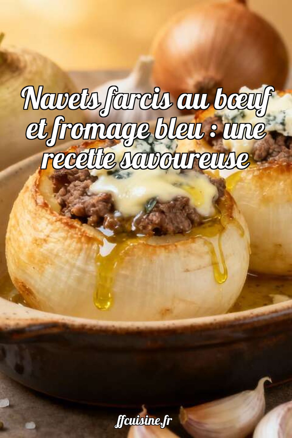 Navets farcis au bœuf et fromage bleu