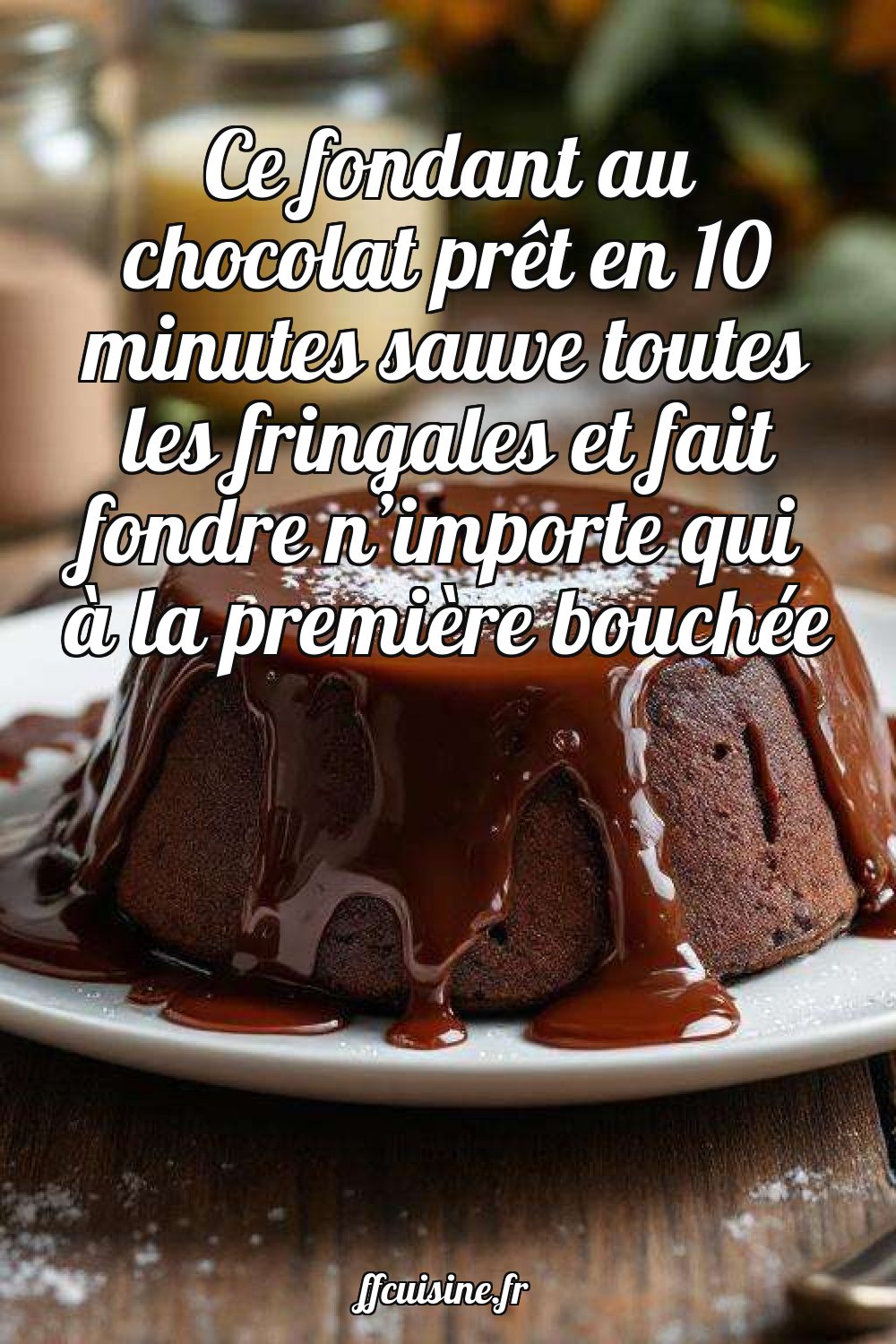 Ce fondant au chocolat prêt en 10 minutes sauve toutes les fringales et fait fondre n'importe qui à la première bouchée