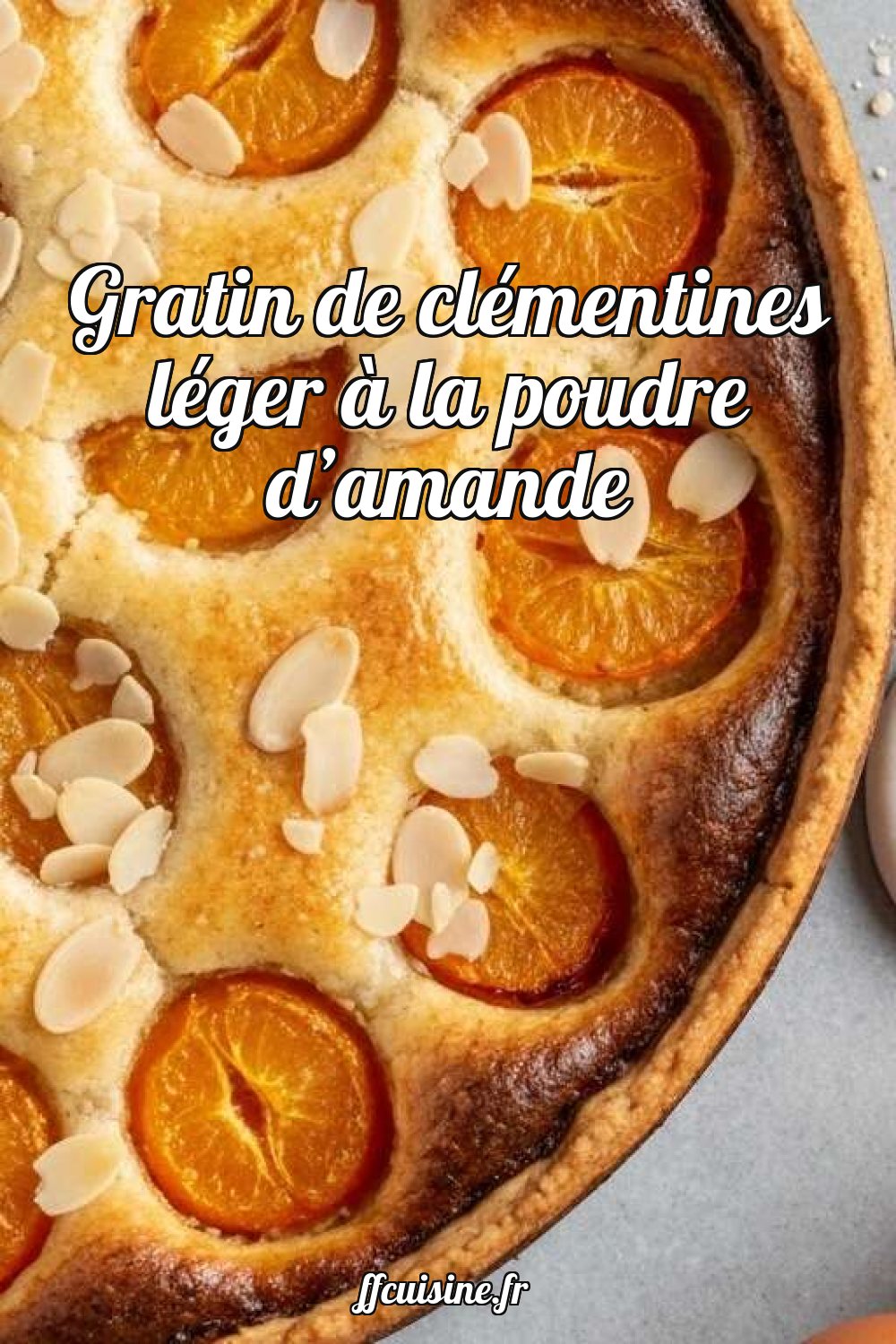 Gratin de clémentines léger à la poudre d'amande