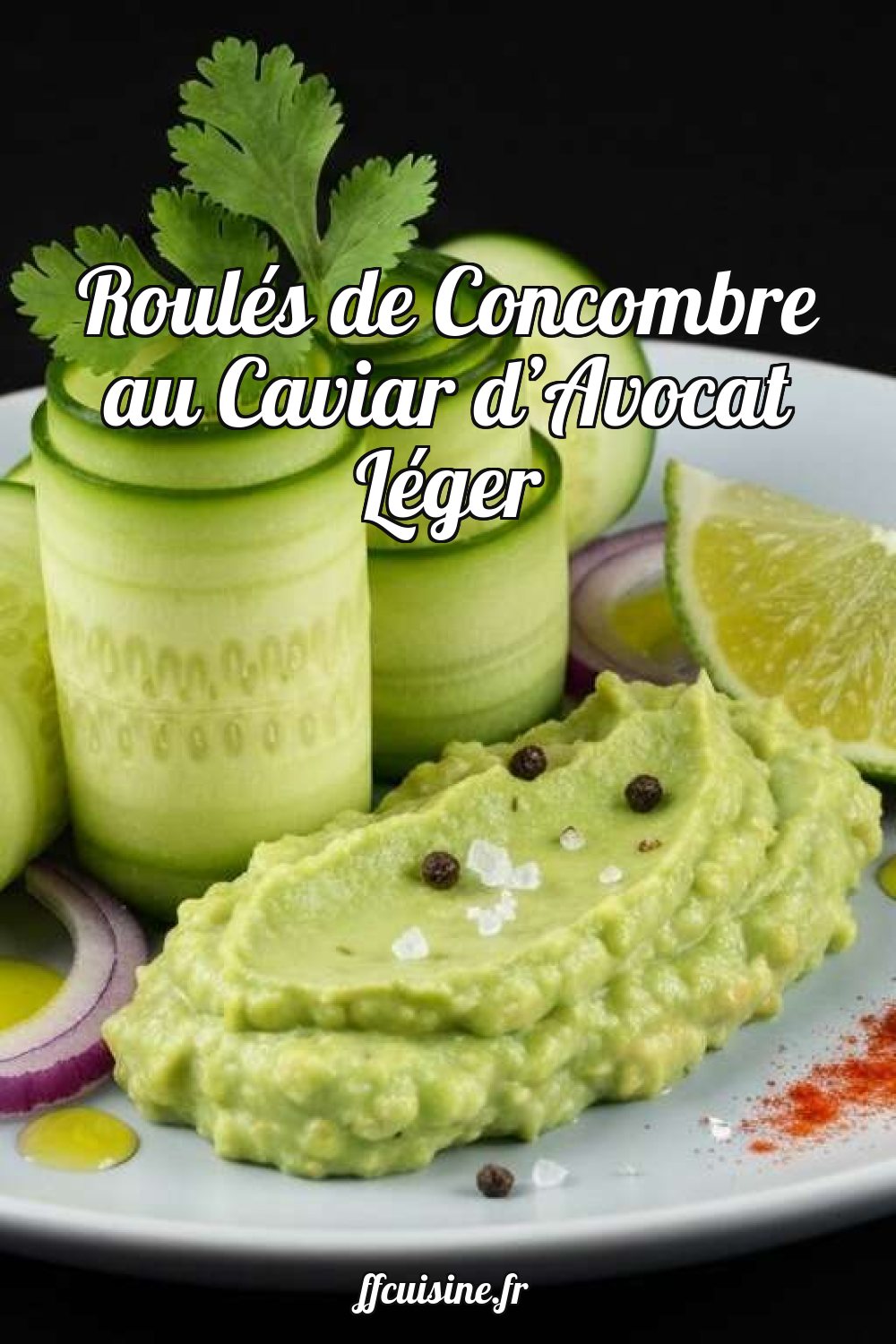 Roulés de Concombre au Caviar d'Avocat Léger