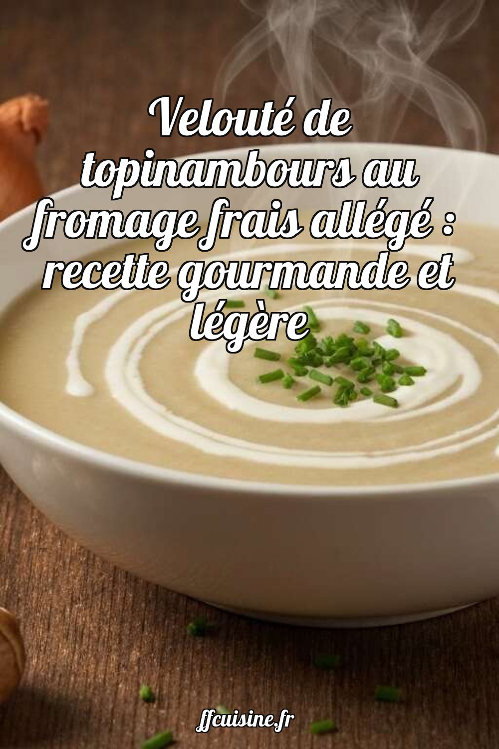 Velouté de topinambours au fromage frais allégé