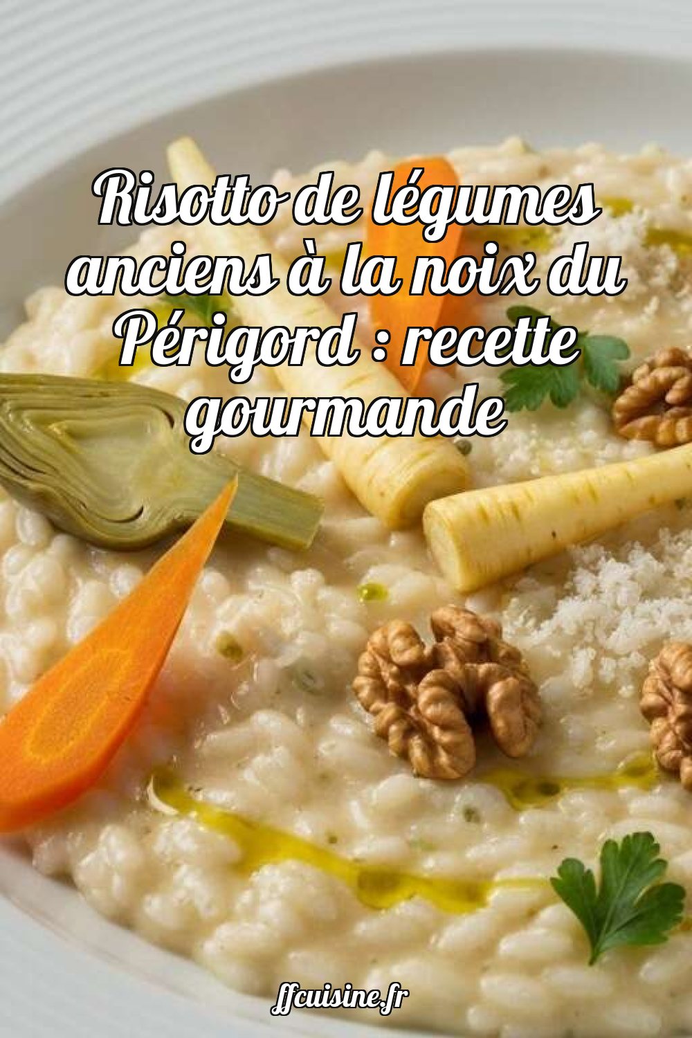 Risotto de légumes anciens à la noix du Périgord