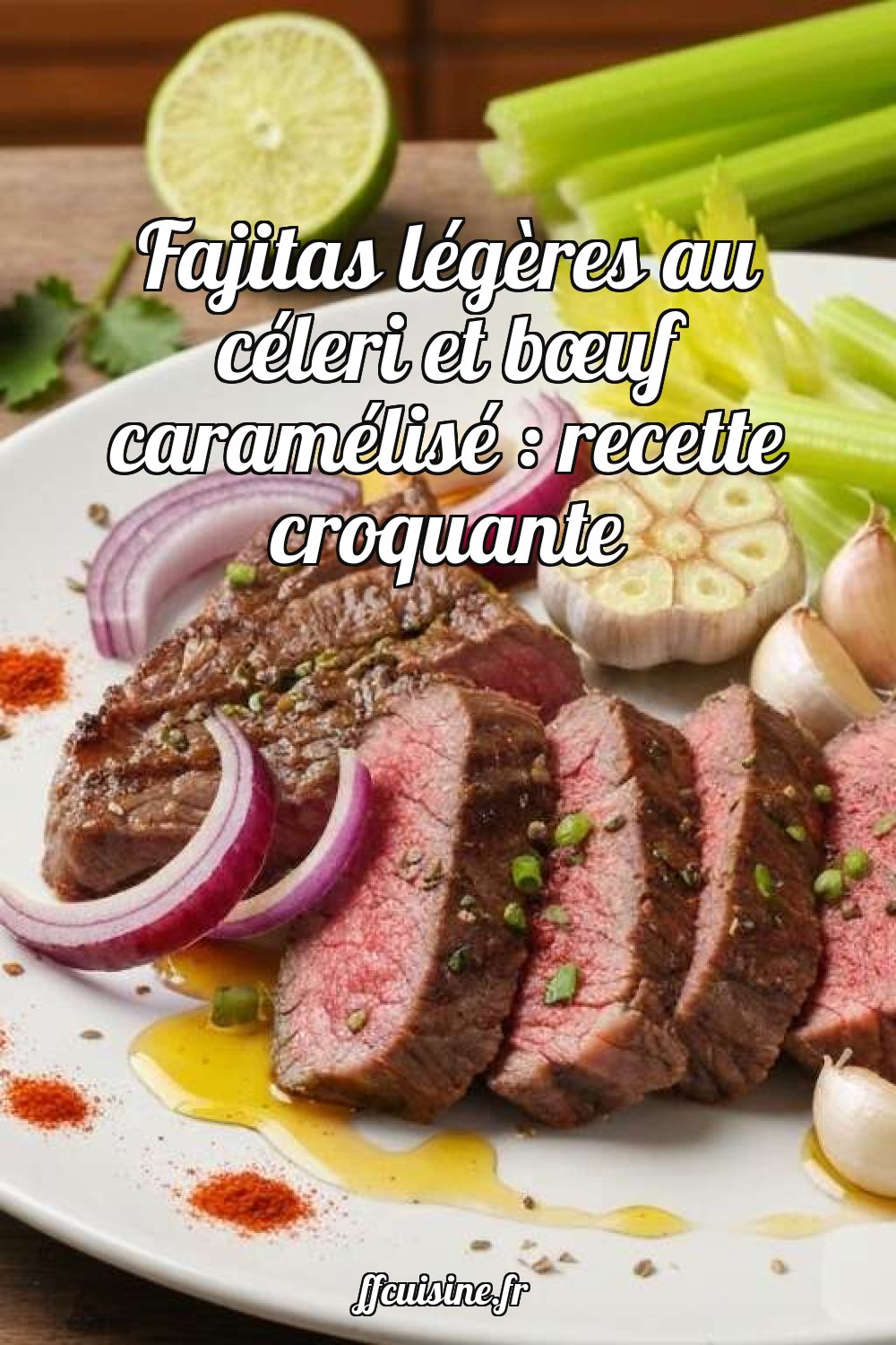 Fajitas légères au céleri et bœuf caramélisé