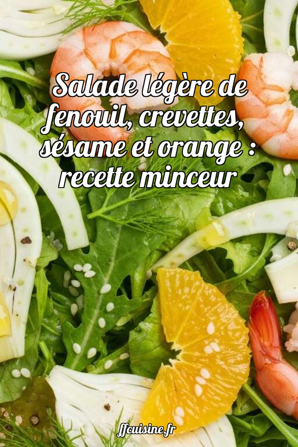 Salade légère de fenouil, crevettes, sésame et orange