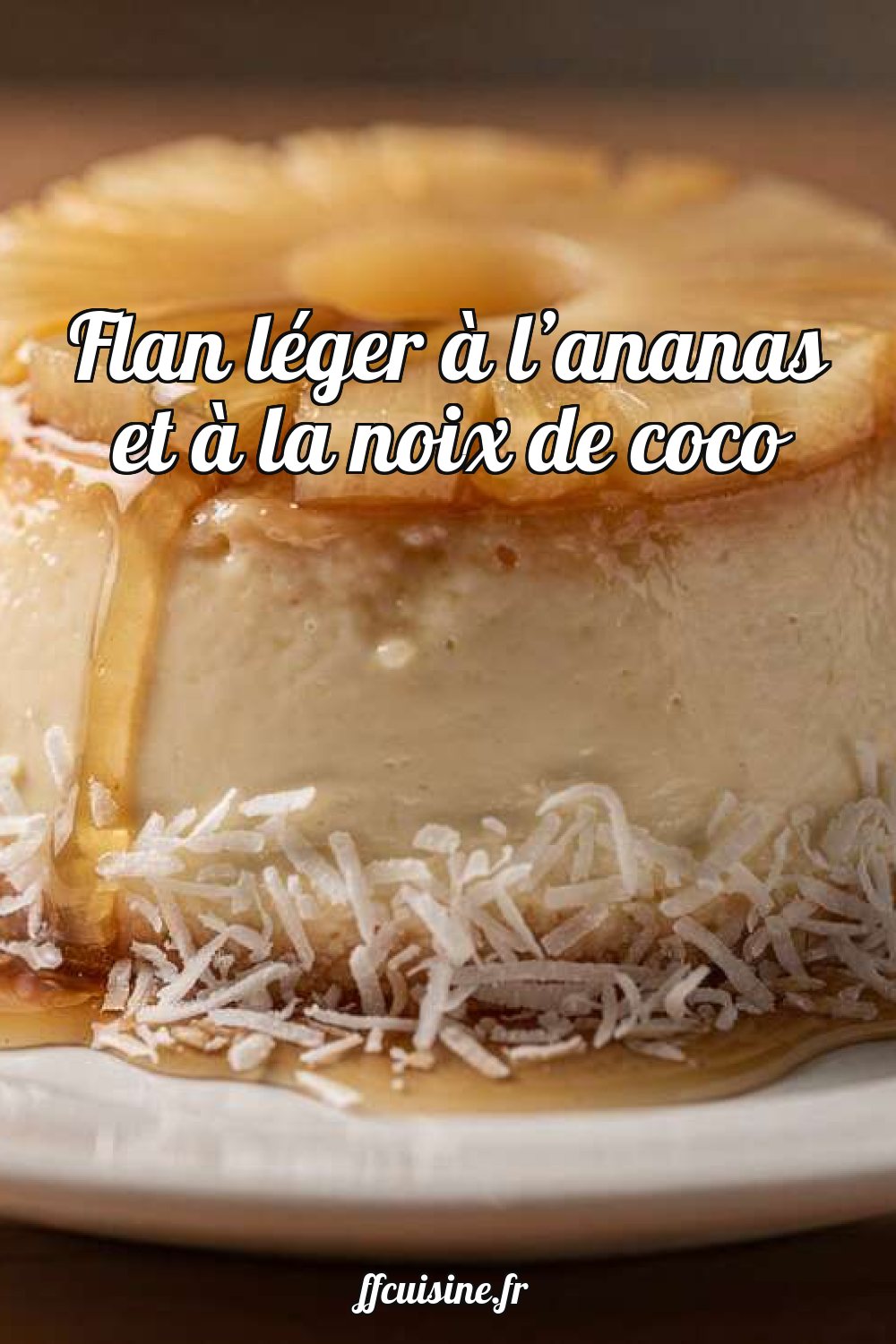 Flan léger à l'ananas et à la noix de coco