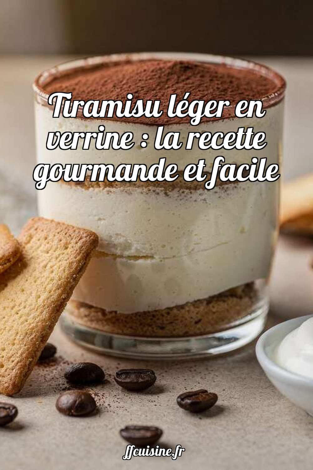 Tiramisu léger en verrine : la recette gourmande et facile
