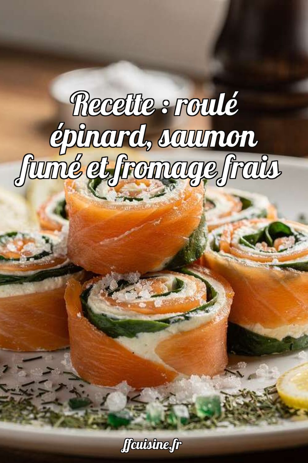 Roulé épinard, saumon fumé et fromage frais