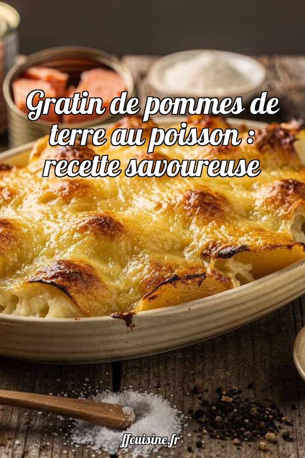 Gratin de pommes de terre au poisson