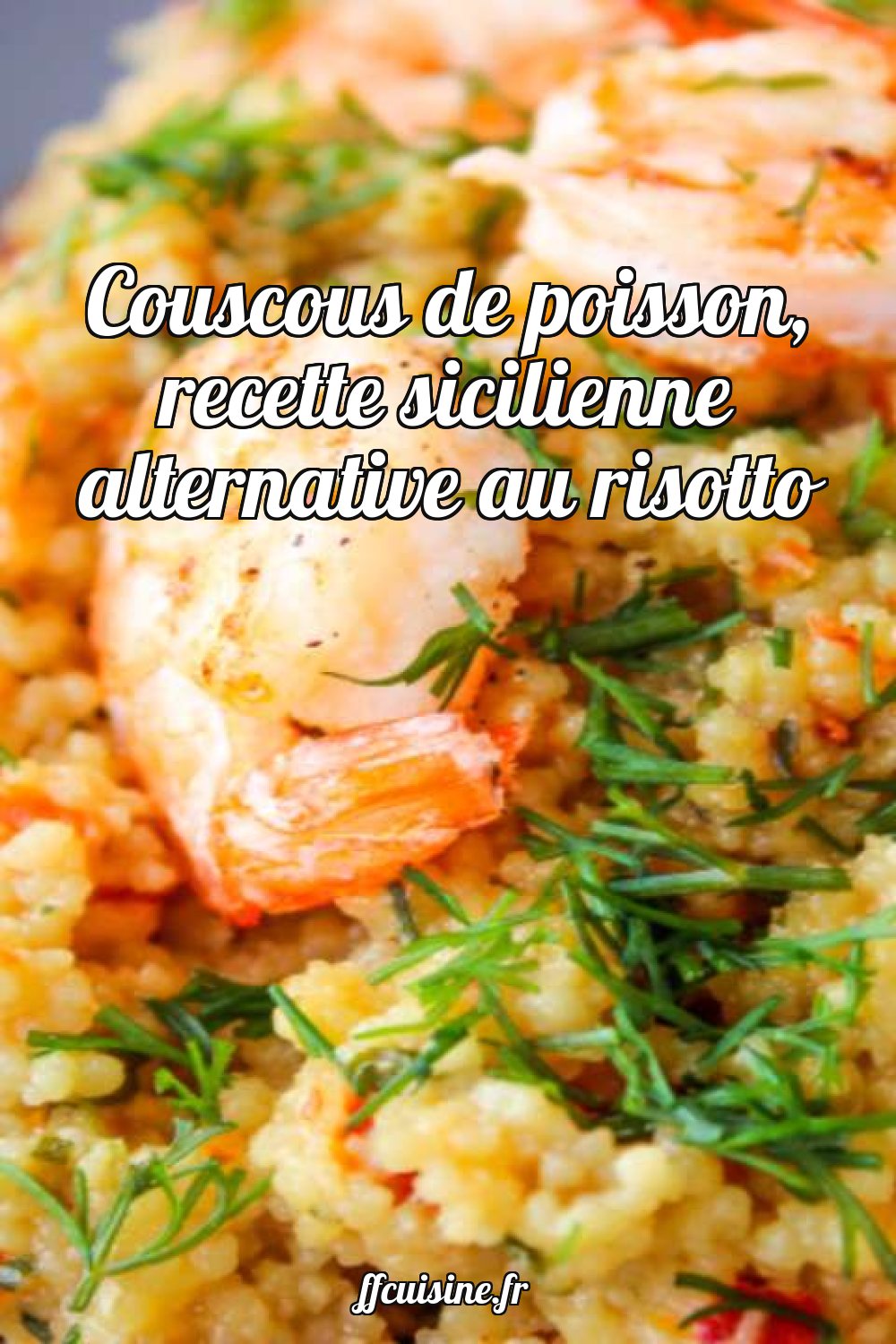 Couscous de poisson, recette sicilienne alternative au risotto