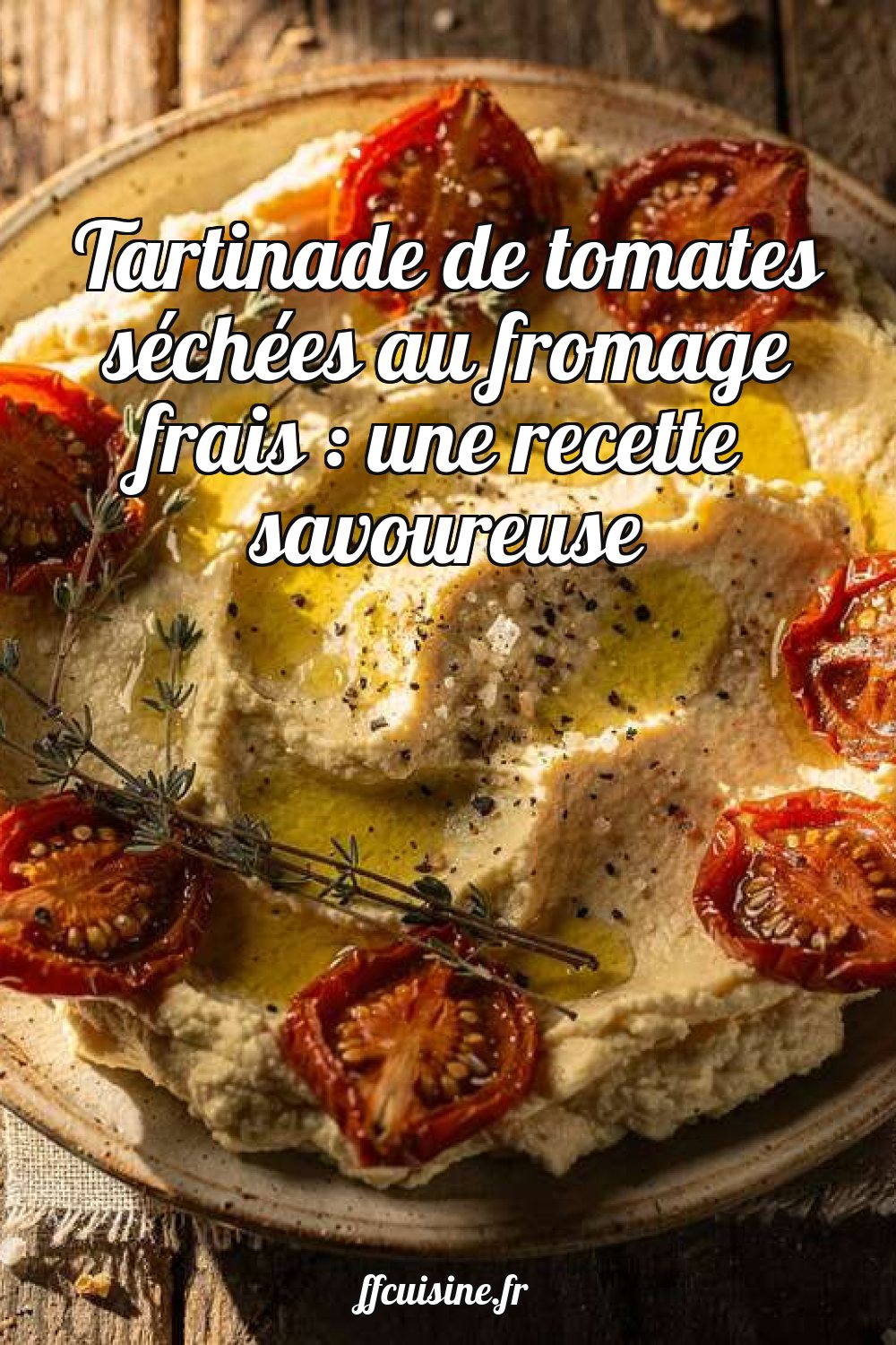 Tartinade de tomates séchées au fromage frais