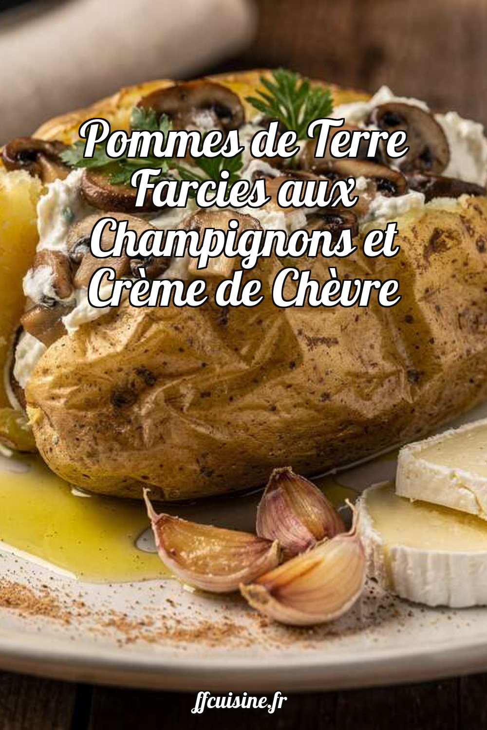 Pommes de Terre Farcies aux Champignons et Crème de Chèvre