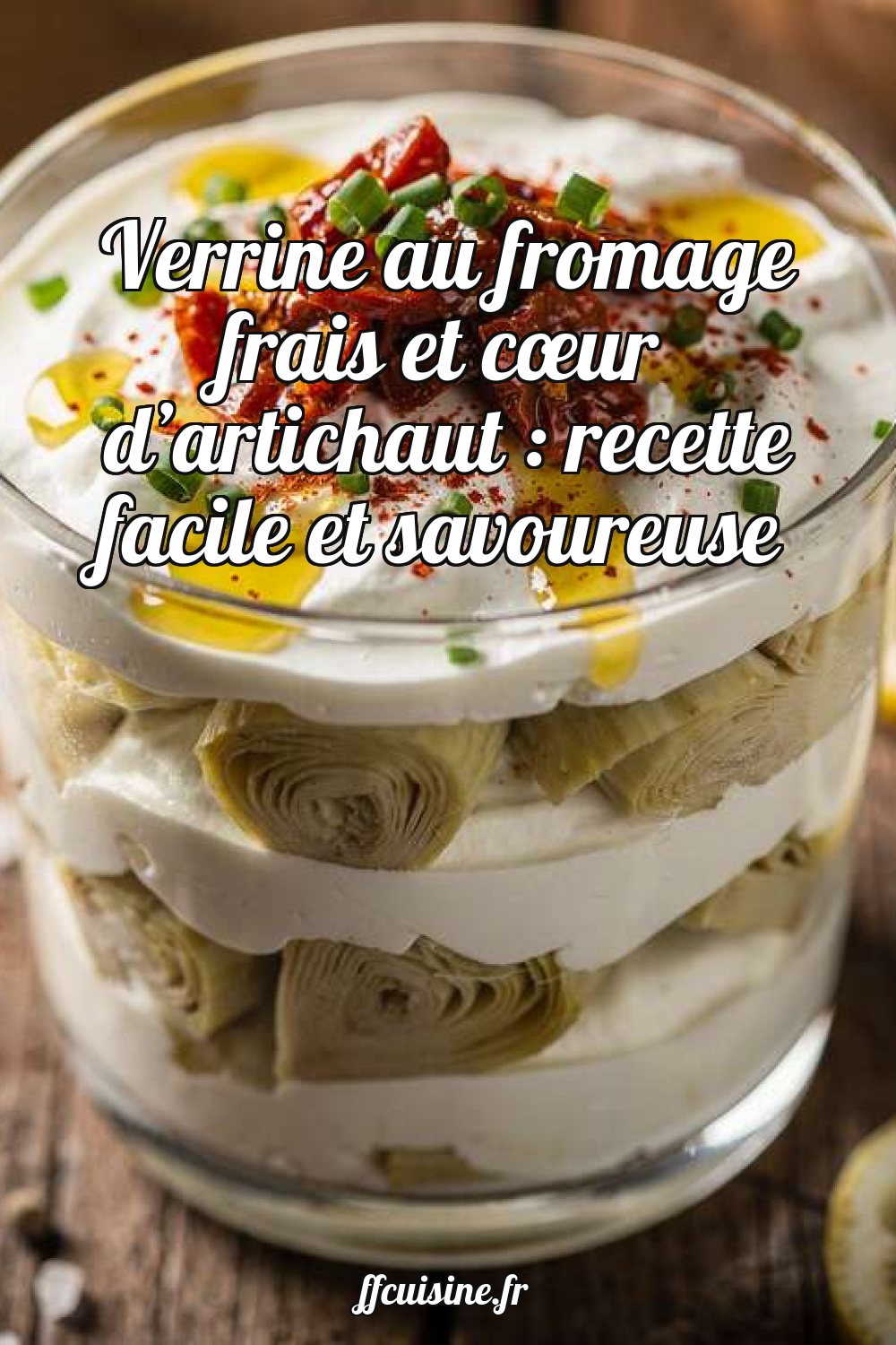 Verrine au fromage frais et cœur d'artichaut