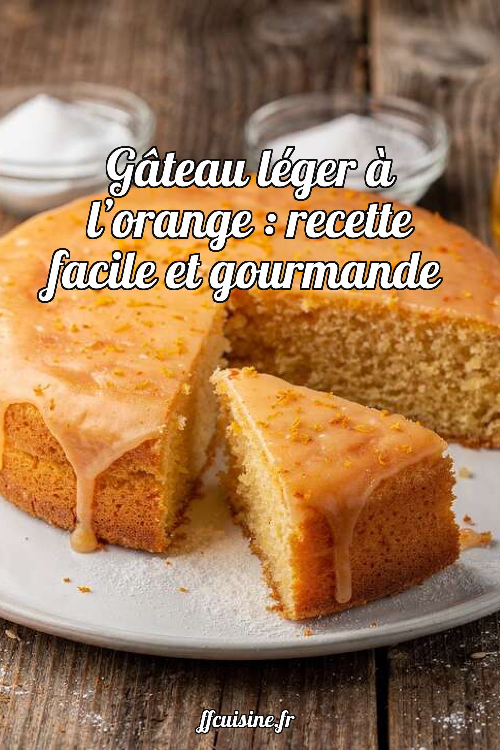 Gâteau léger à l'orange : recette facile et gourmande