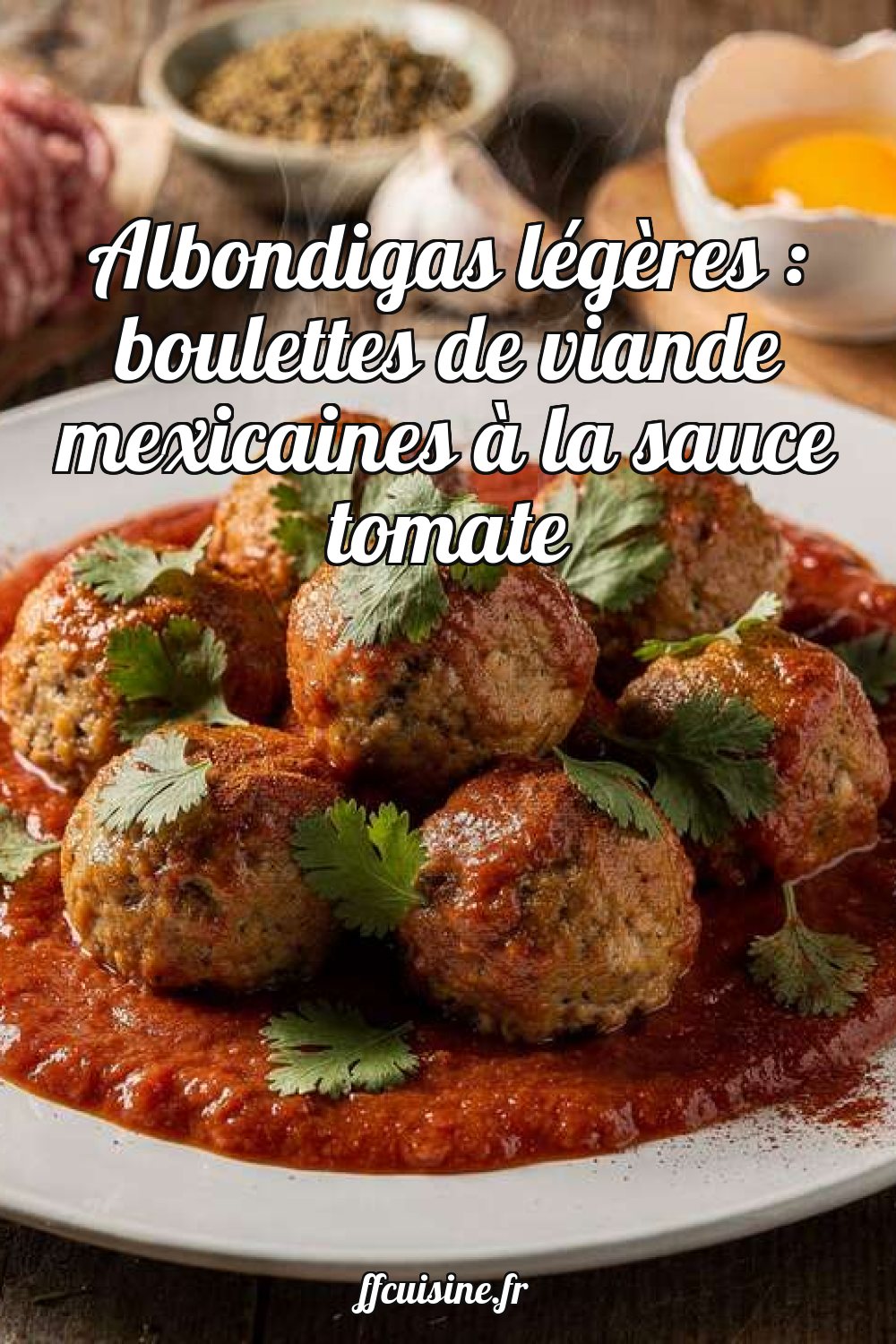 Albondigas légères : boulettes de viande mexicaines à la sauce tomate