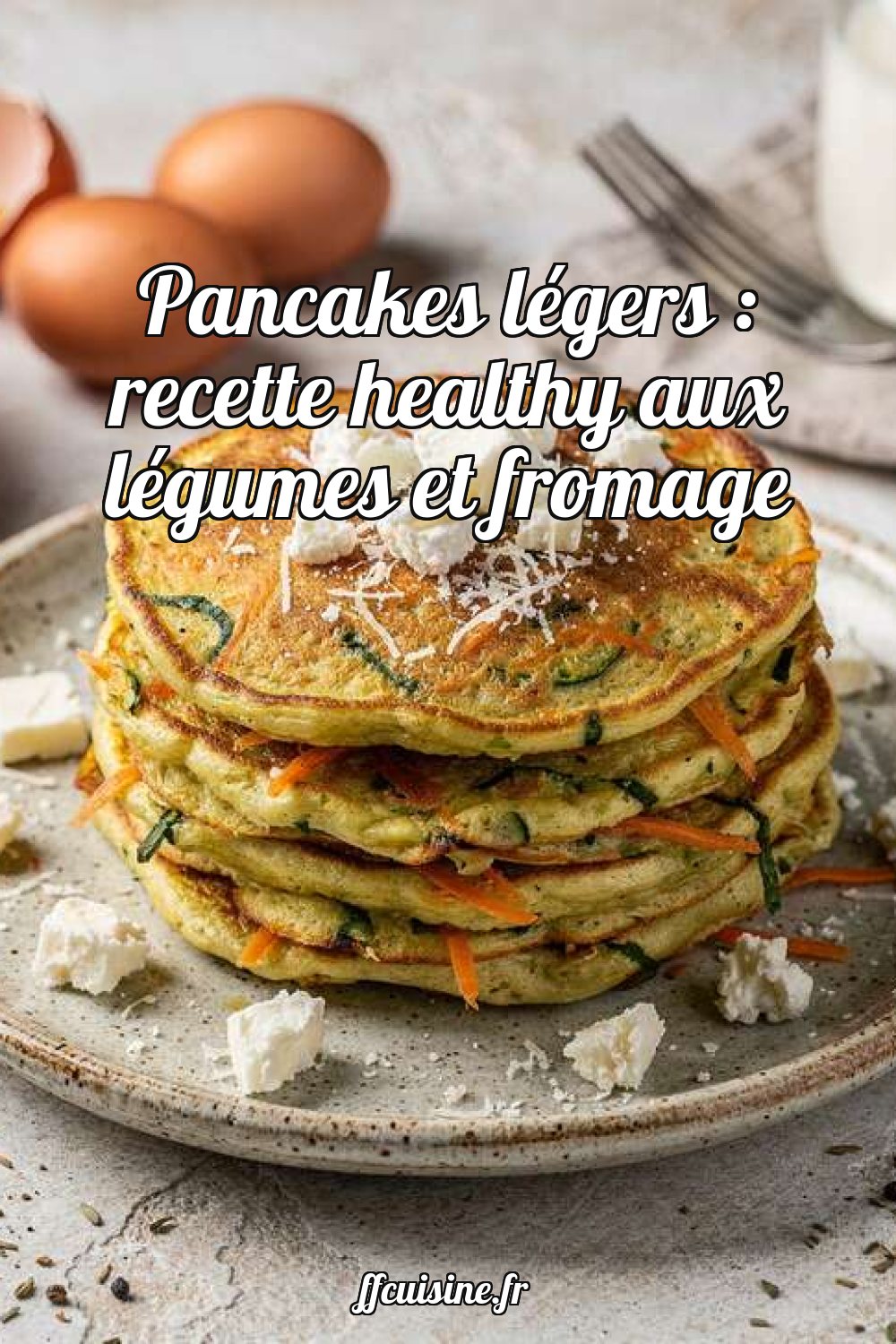 Pancakes légers : recette healthy aux légumes et fromage