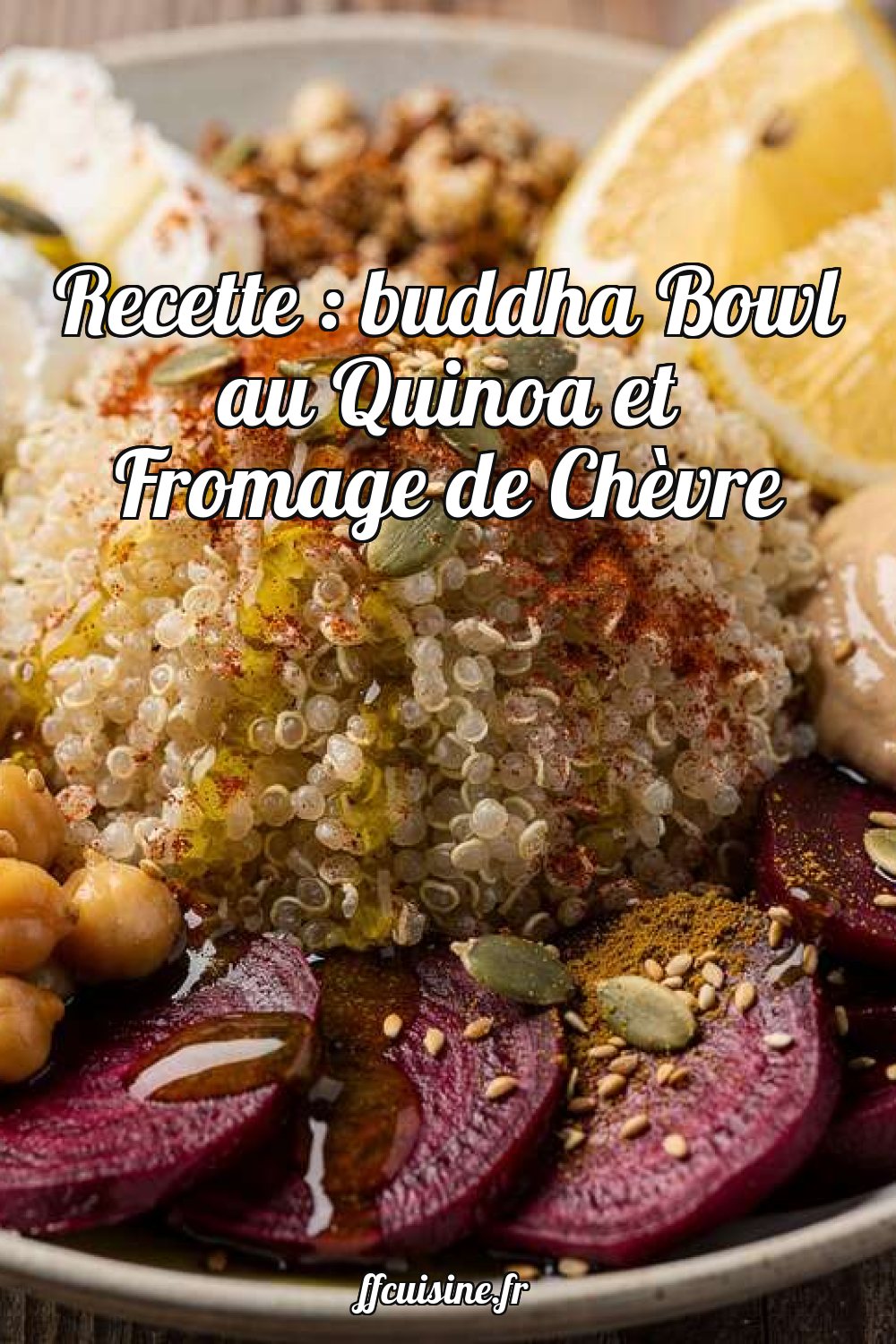 Buddha Bowl au Quinoa et Fromage de Chèvre