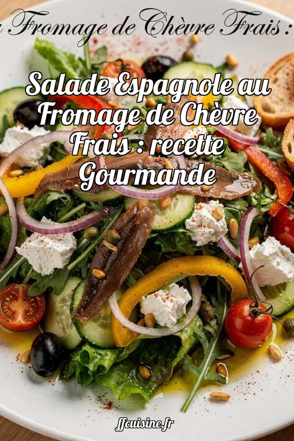 Salade Espagnole au Fromage de Chèvre Frais