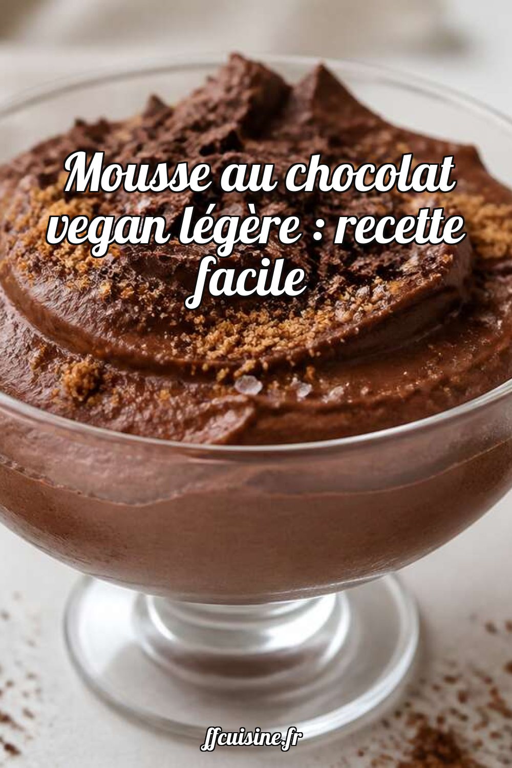 Mousse au chocolat vegan légère : recette facile