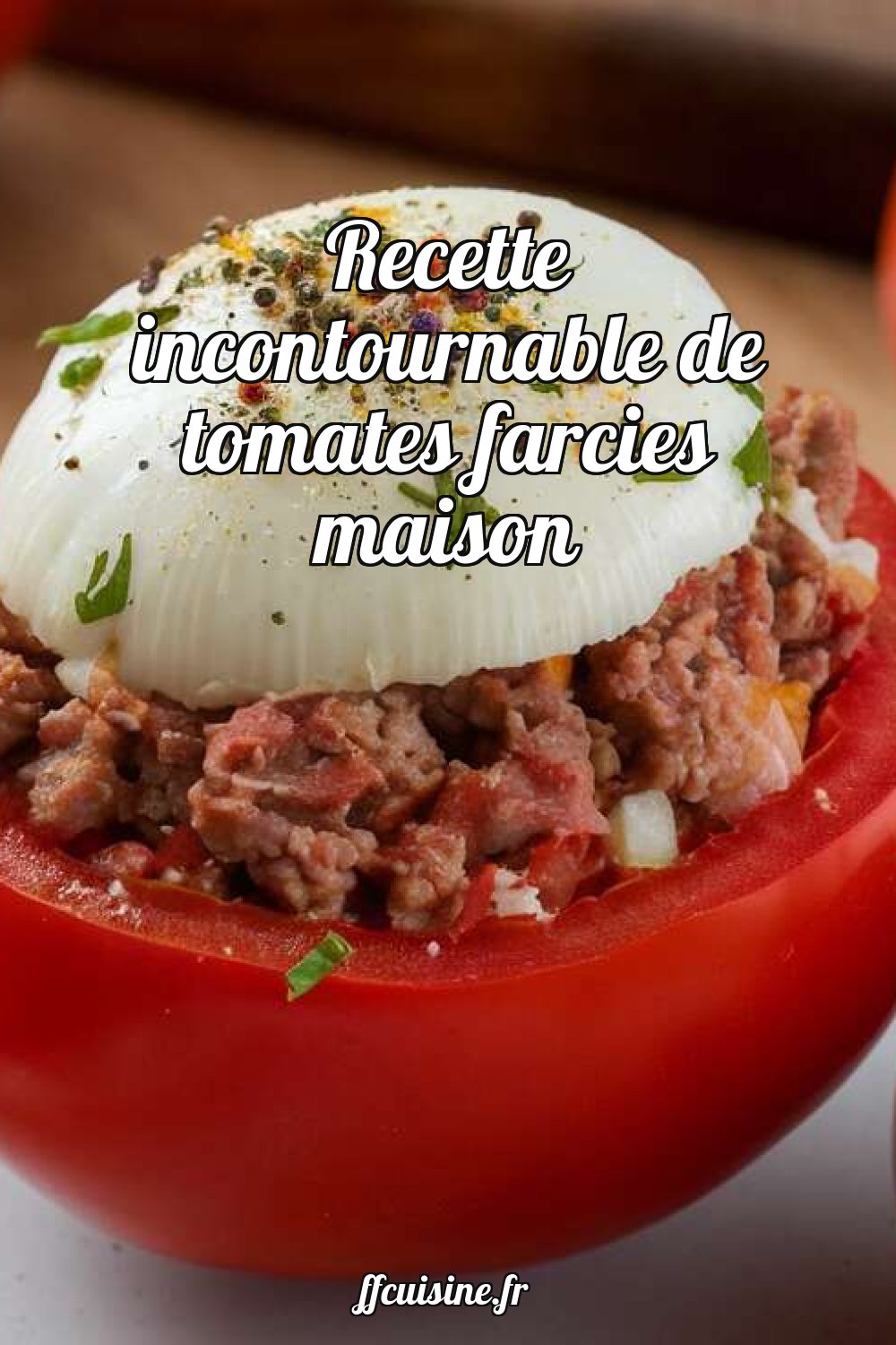 Recette incontournable de tomates farcies maison