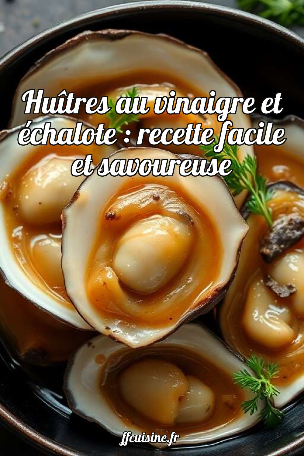 Huîtres au vinaigre et échalote