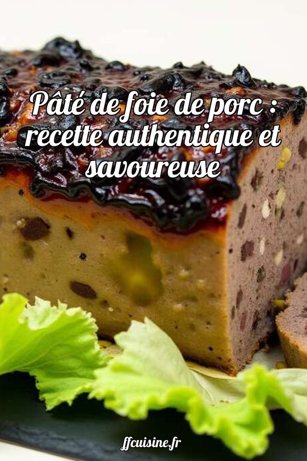 Pâté de foie de porc : recette authentique et savoureuse