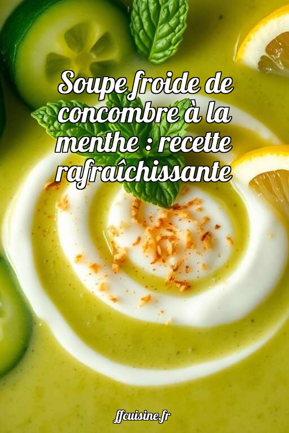 Soupe froide de concombre à la menthe