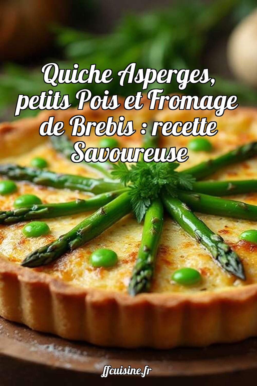 Quiche Asperges, petits Pois et Fromage de Brebis