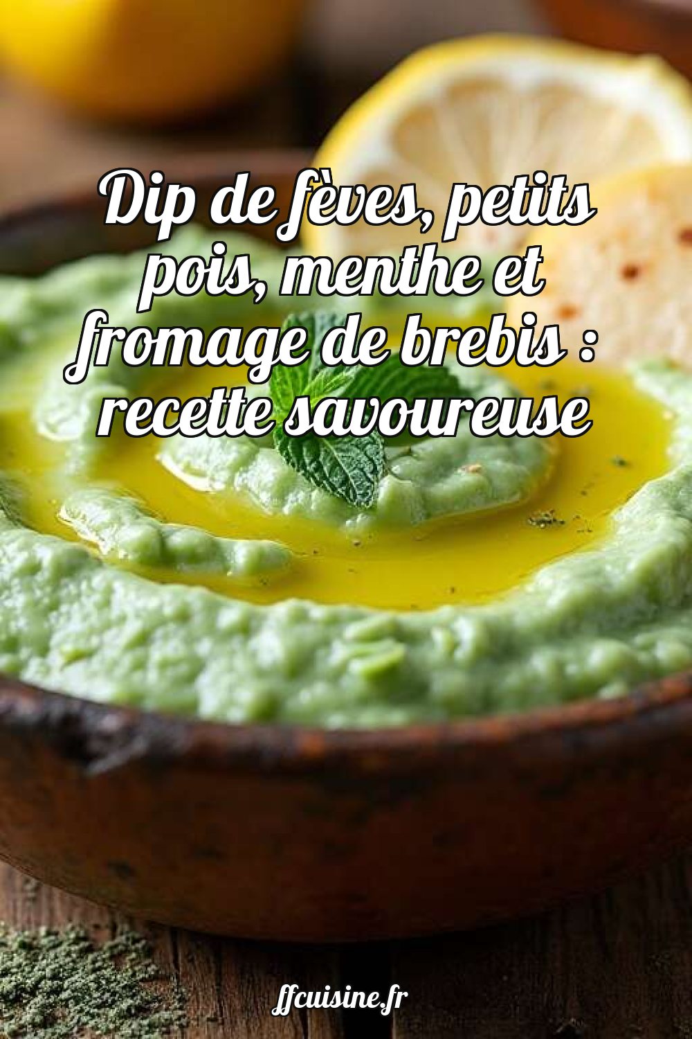Dip de fèves, petits pois, menthe et fromage de brebis