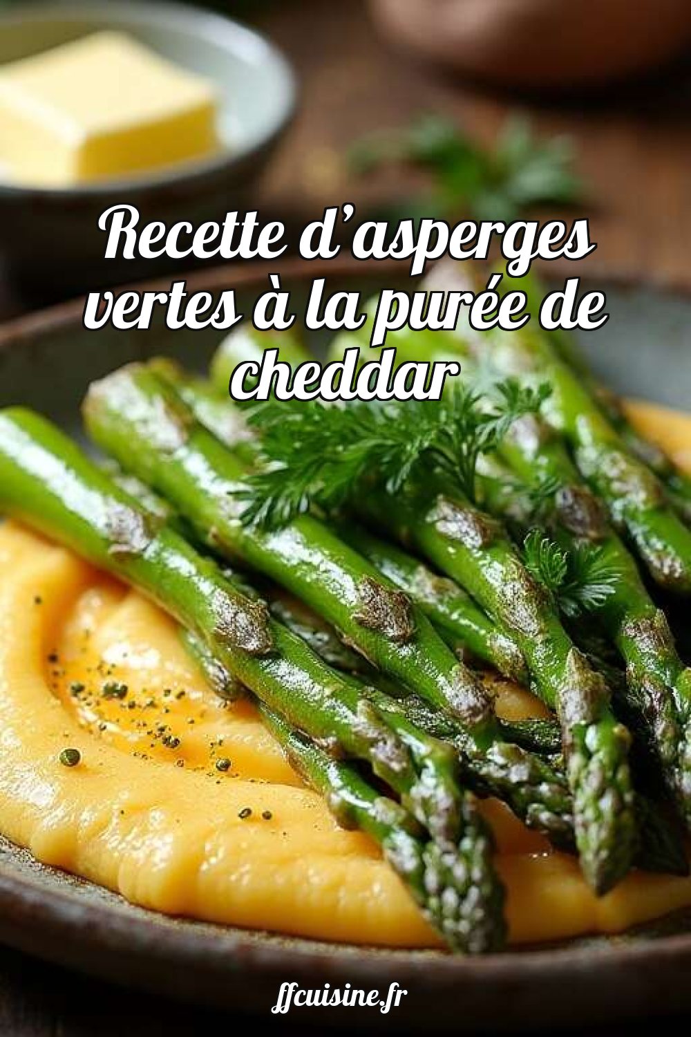 Recette d'asperges vertes à la purée de cheddar