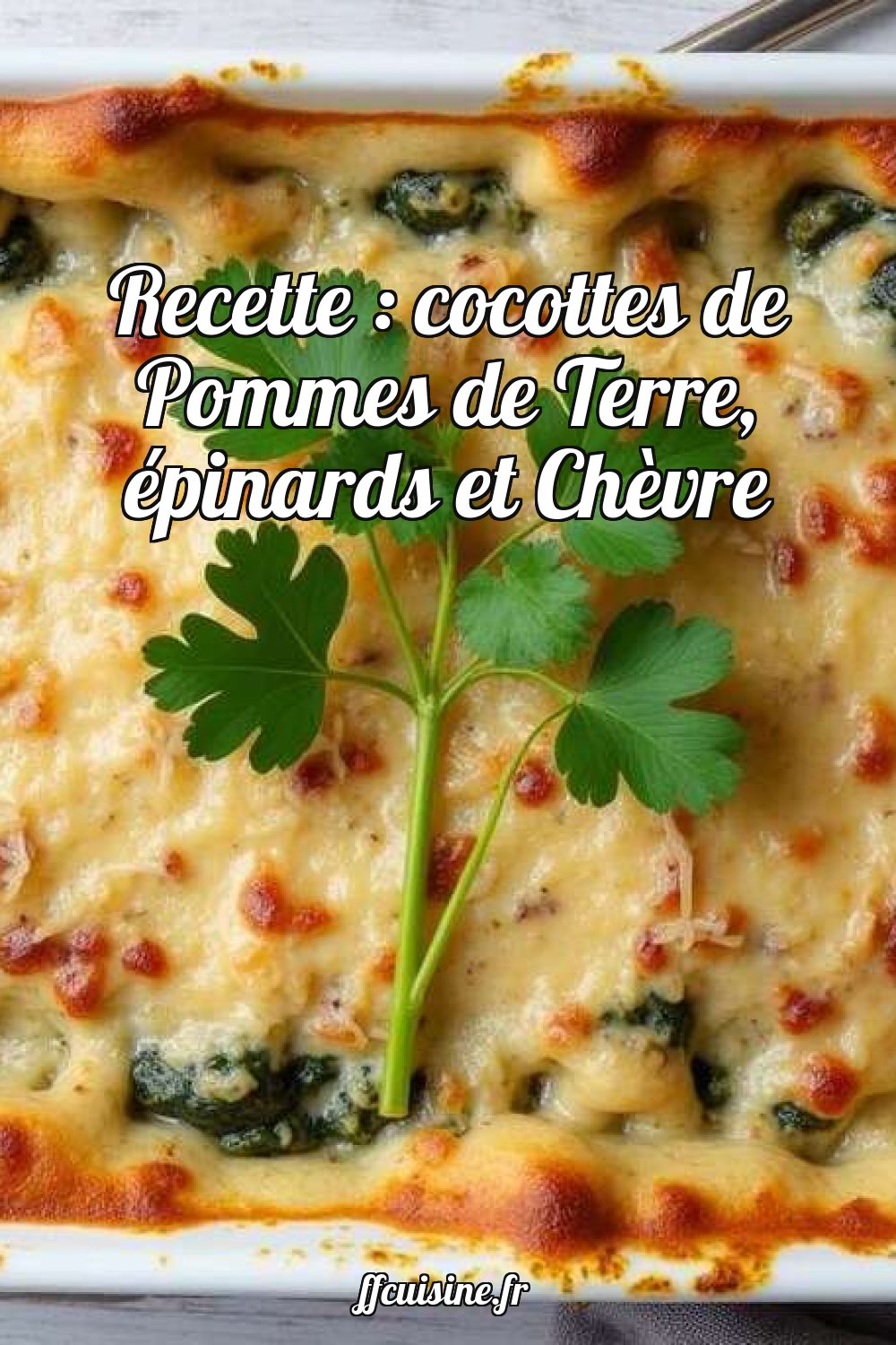 Cocottes de Pommes de Terre, Épinards et Chèvre