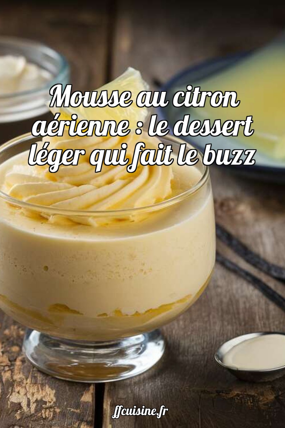 Mousse au citron aérienne : le dessert léger qui fait le buzz