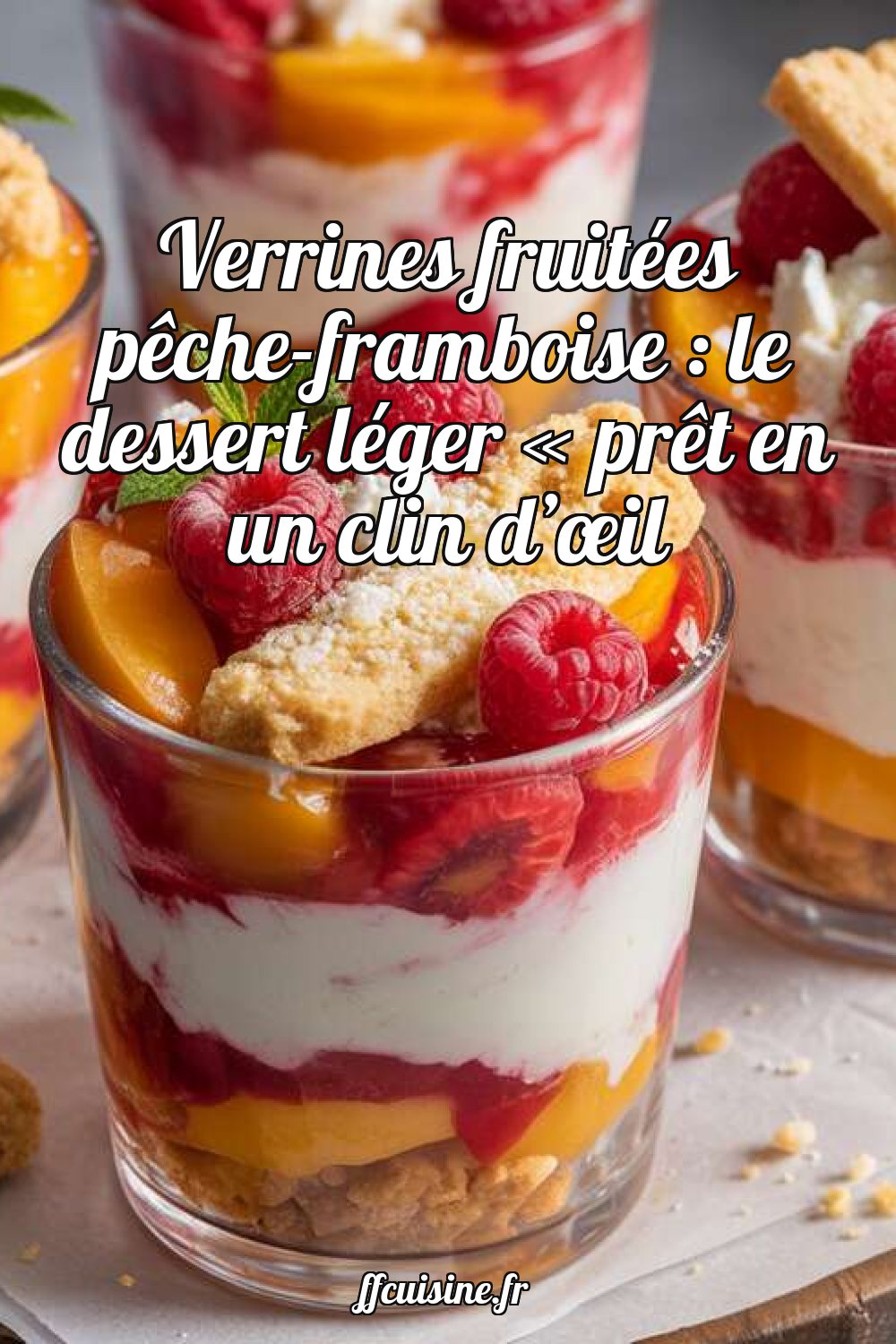 Verrines fruitées pêche-framboise : le dessert léger prêt en un clin d'œil
