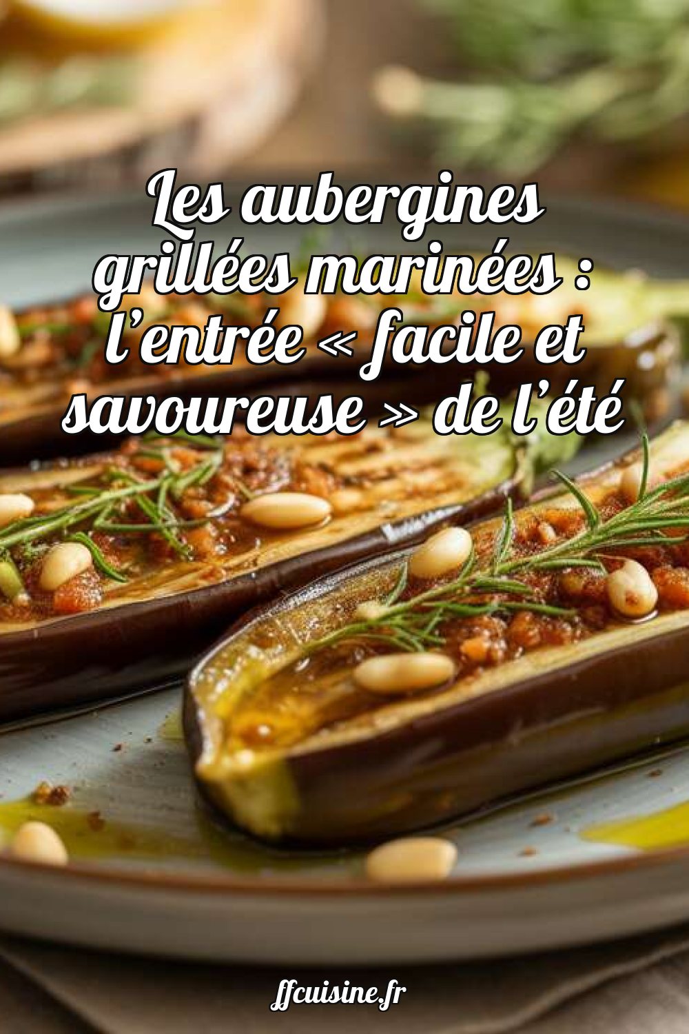 Les aubergines grillées marinées