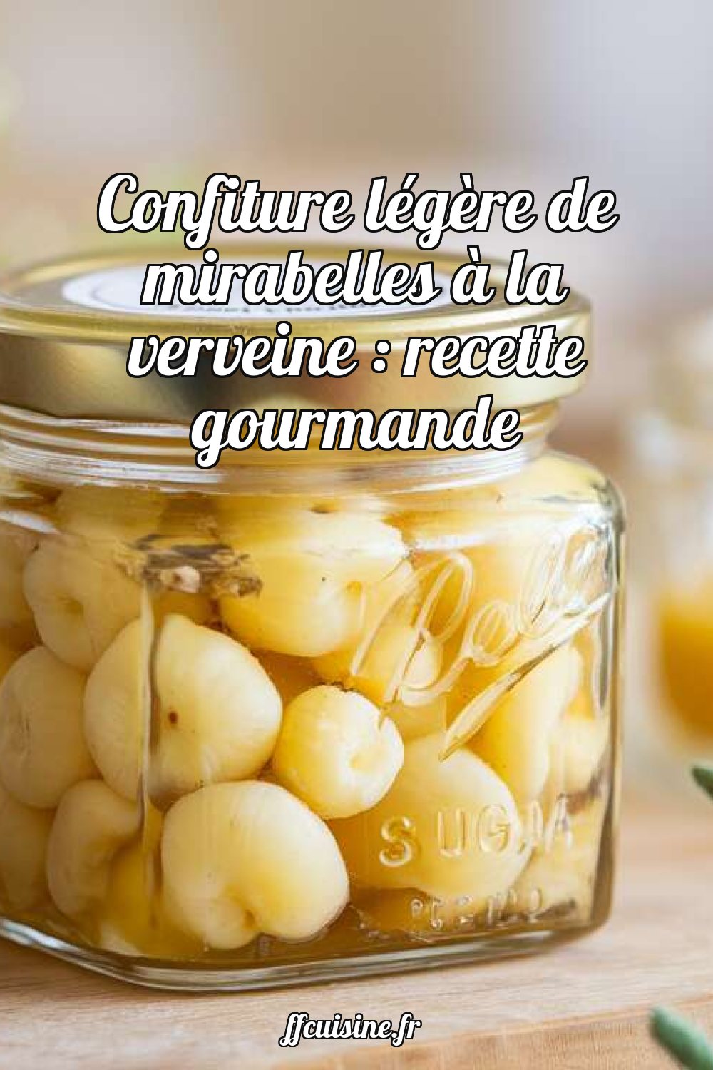 Confiture légère de mirabelles à la verveine